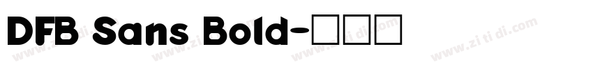 DFB Sans Bold字体转换